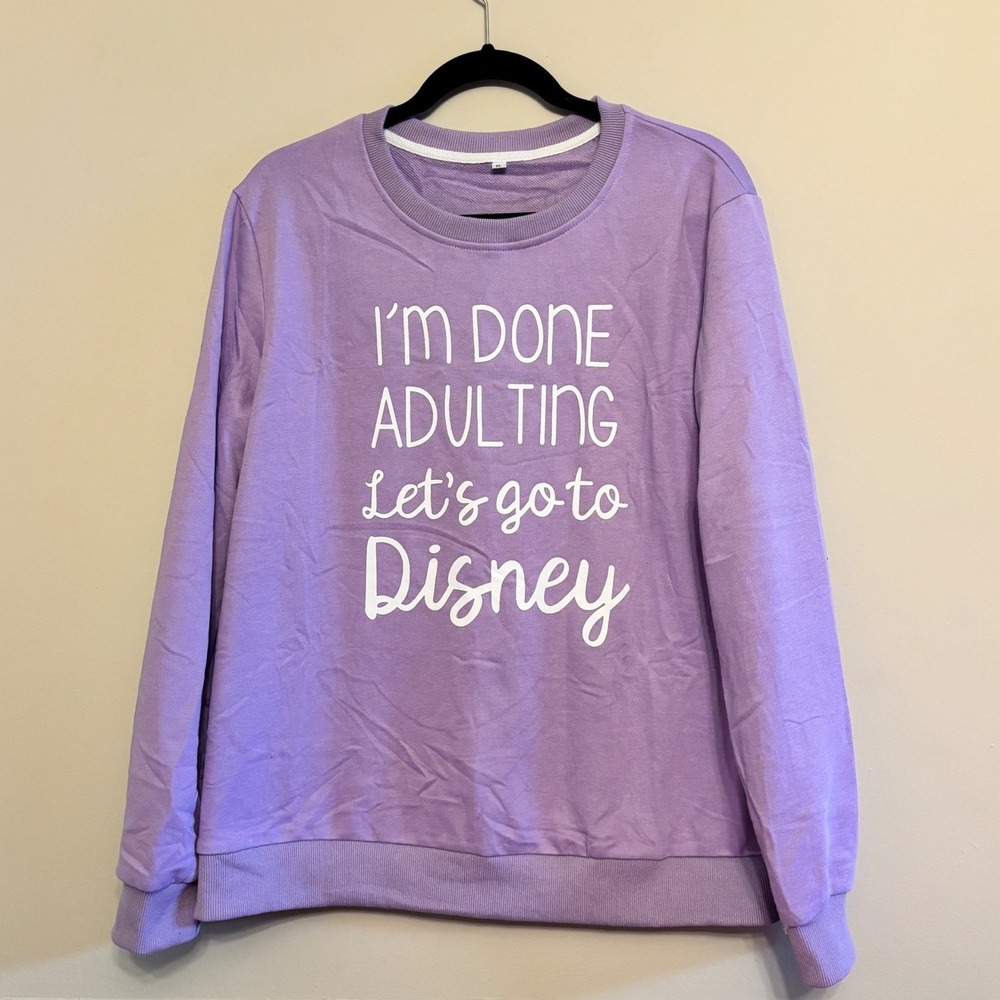 Disney I'm Done Adulting Let's Go to Disney Purple Graphic Sweatshirt XL NWOT